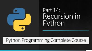 Part 14 : Recursion in Python | Python Programming Complete Course