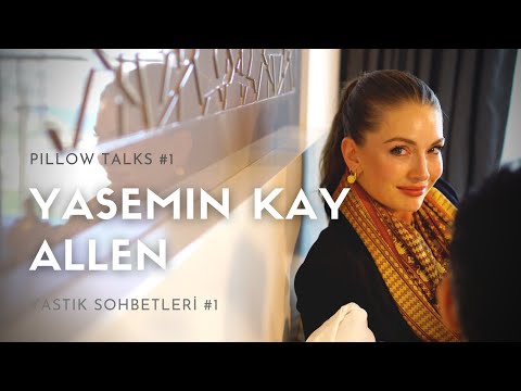 Yasemin Kay Allen ile Yastık Sohbeti!