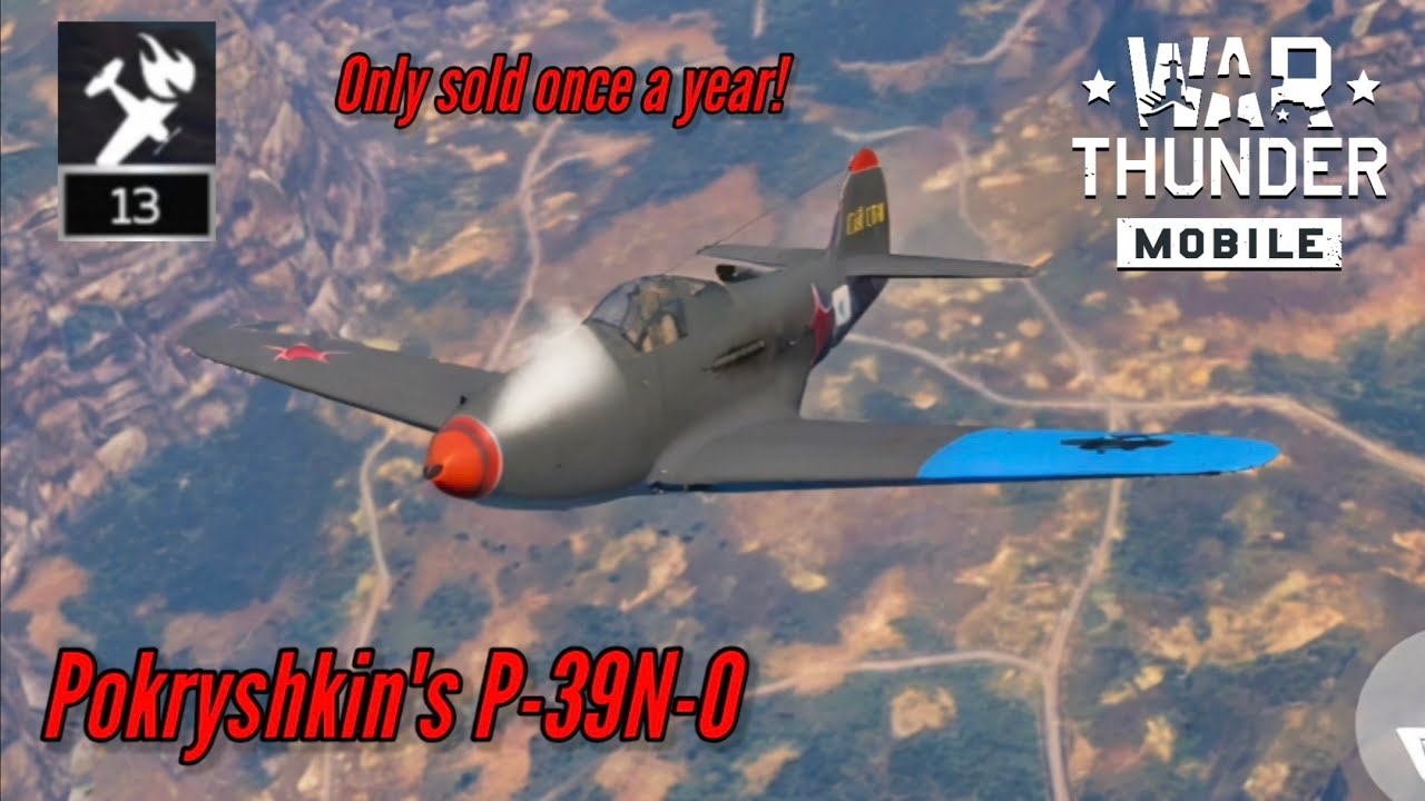 This OP aircraft is only for sale once a year! - Pokryshkin's P-39N-0 - War Thunder Mobile
