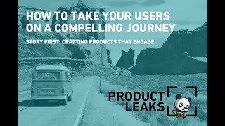 Donna Lichaw: How To Take Your Users On A Compelling Journey