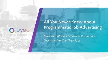 Joveo Webinar | All You Never Knew About Programmatic Job Advertising