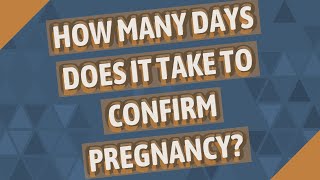 How many days does it take to confirm pregnancy?