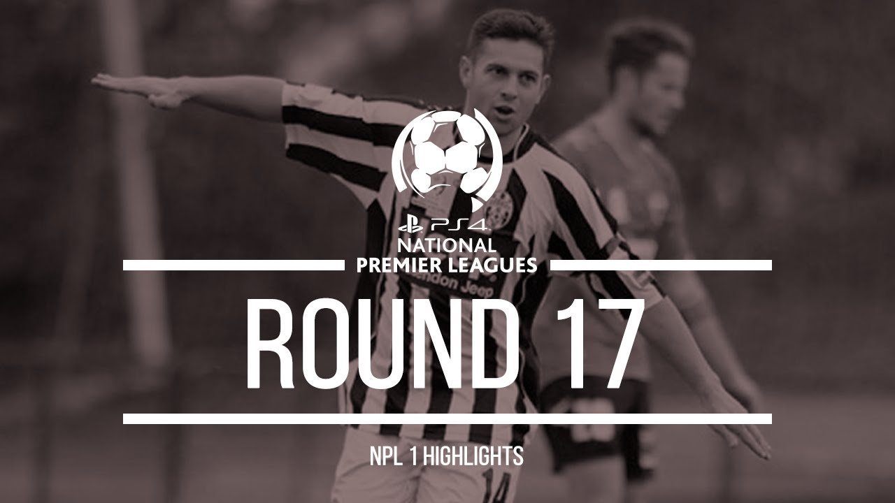 2015 HIGHLIGHTS PlayStation 4 Victoria NPL1 Round 17 YouTube