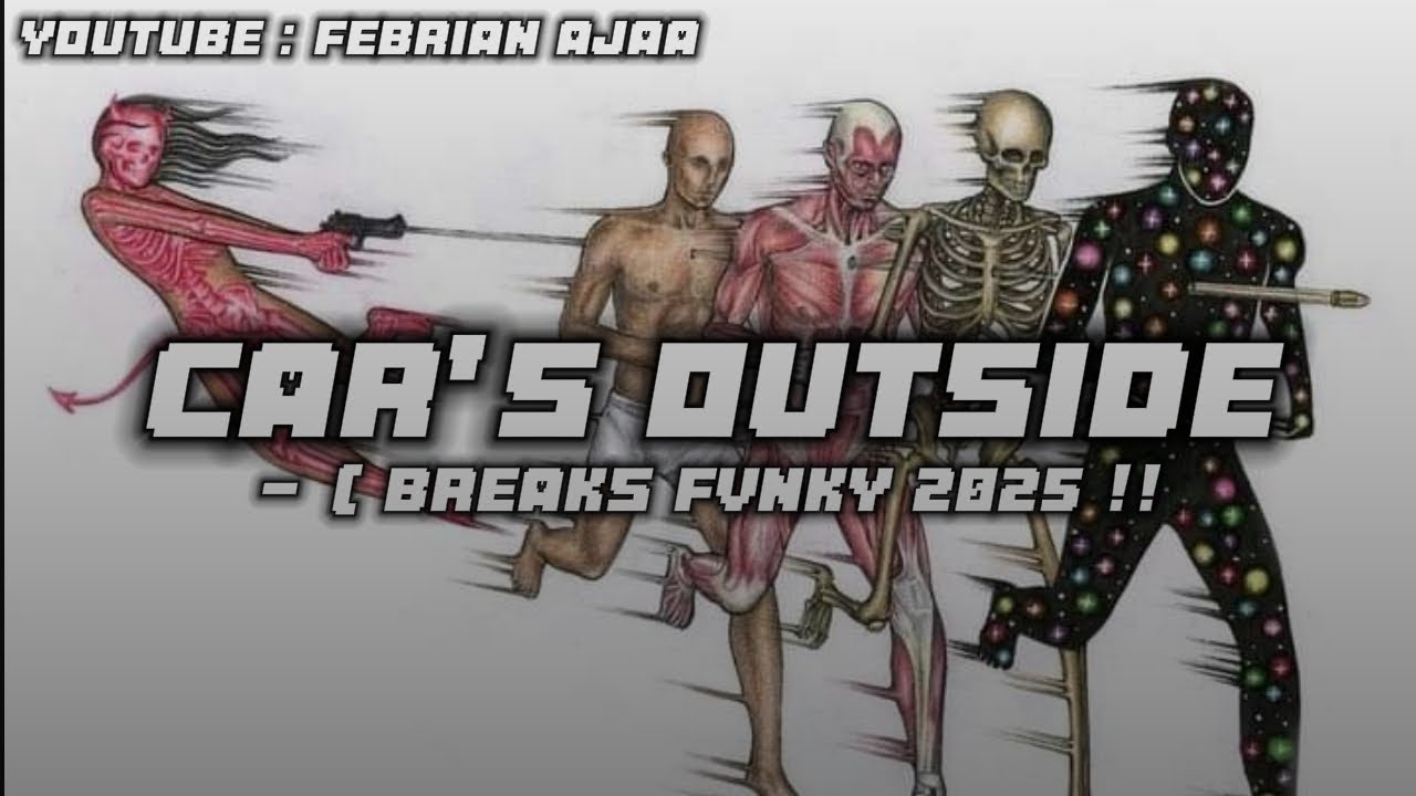 CAR'S OUTSIDE_-_( Breaks Fvnky ) 2025!!