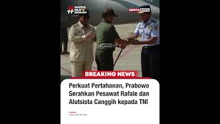 Perkuat Pertahanan, Prabowo Serahkan Pesawat Rafale dan Alutsista Canggih Kepada TNI #beritasatu