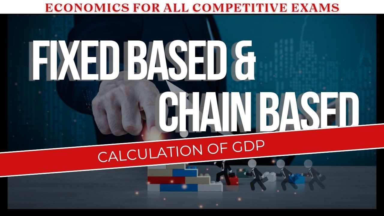Difference Between fixed based and chain based | Economics for ...