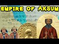The empire of aksum axum