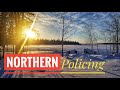 Northern Policing - PROS and CONS