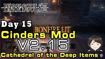 Dark Souls III Cinders Mod V2.15 14Feb2022 Item Locations Run - Cathedral of the Deep