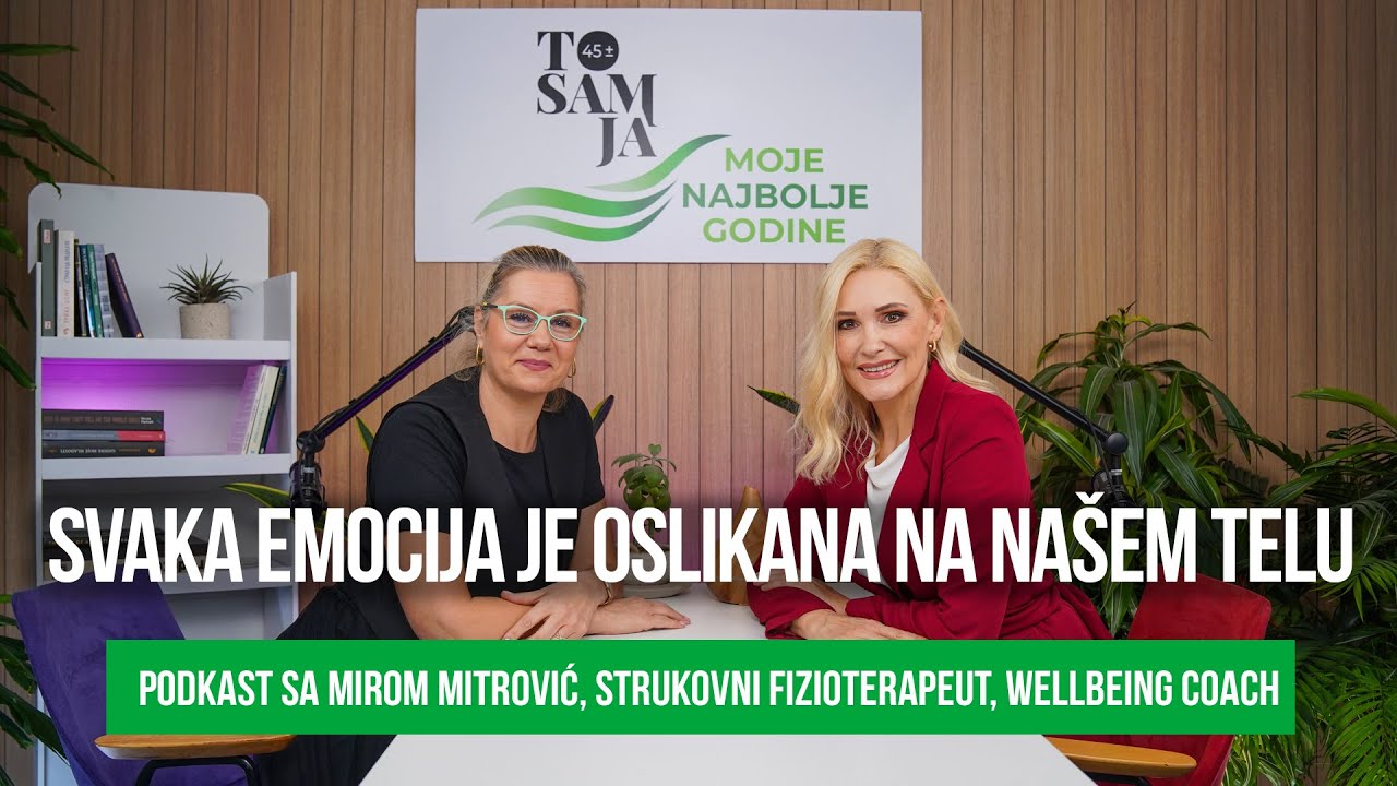 SVAKA EMOCIJA JE OSLIKANA NA NAŠEM TELU I Fizioterapeut Mira Mitrović I To Sam Ja epizoda 39