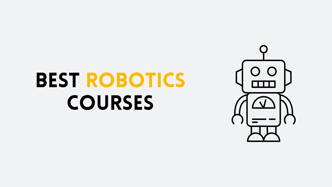 ⭐ BEST ROBOTICS COURSES - WITH CERTIFICATES ⭐ - YouTube