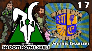 Shooting the Shelf [S3.27] - The Mythic Enablers Podcast!