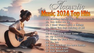 Hot Acoustic Music 2024 💌 New Love Songs Cover 2024 💌 Trending Acoustic Songs 2024💌Acoustic Sessions