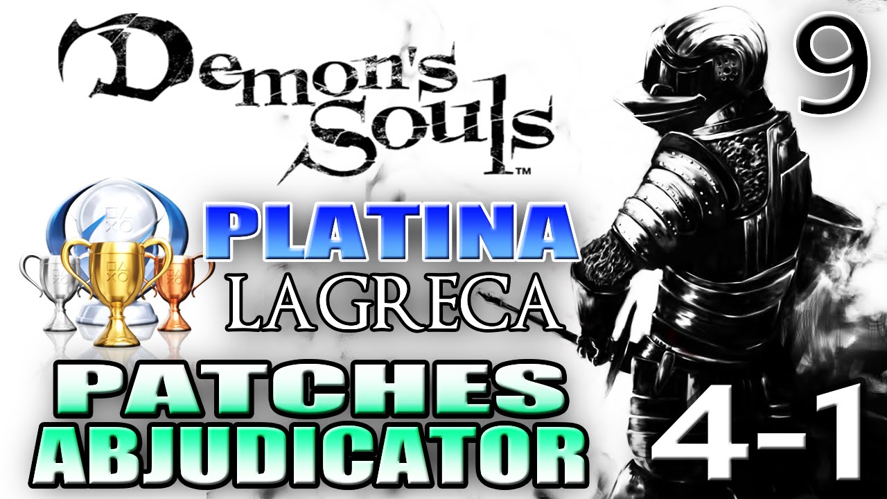 DEMON'S SOULS DETONADO PT-BR #9 - PLATINA 100% - PATCHES E ...