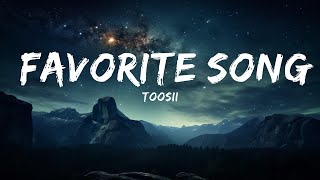 Toosii - Favorite Song (Lyrics)  | 15p Lyrics/Letra