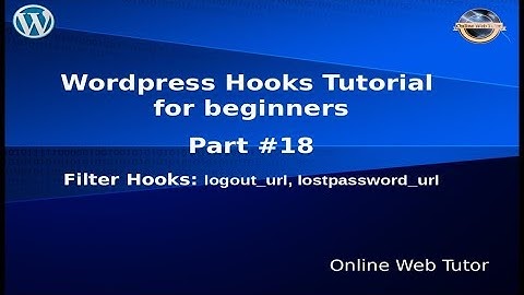 Wordpress Hooks Tutorial for beginners from scratch #18 Logout url & Lost password url filter hooks
