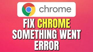 How To fix Google Chrome Something Went Wrong Error | Fix Chrome Browser Error | Easy Tutorial