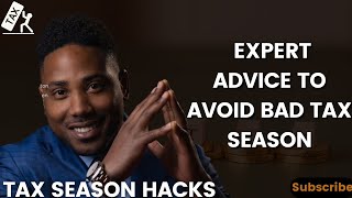 Expert Advice to Avoid Bad Tax Season