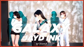 [타파하_안무영상] Jayd Ink - Galaxy / Choreo By Yuri