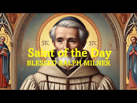 Saint of the Day: Bl. Ralph Milner | Jul 07, 2024 - YouTube