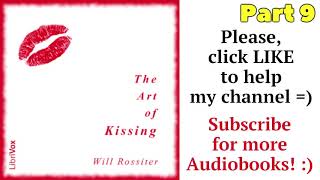 Part 9. THE ART OF KISSING free Audiobook by Will Rossiter