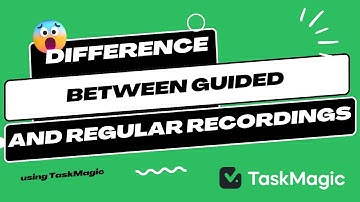 The Difference Between Guided and Regularly Recorded automations inside TaskMagic