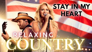 Relaxing Country Compilation Songs 2025 | Stay in My Heart