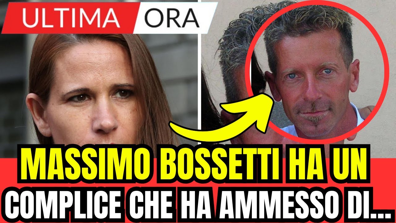 Free Bossetti MASSIMO BOSSETTI HA UN NUOVO COMPLICE CHE HA AMMESSO DI AVER...! ULTIMA ...