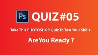 Take This PHOTOSHOP Quiz To Test Your Skills#05