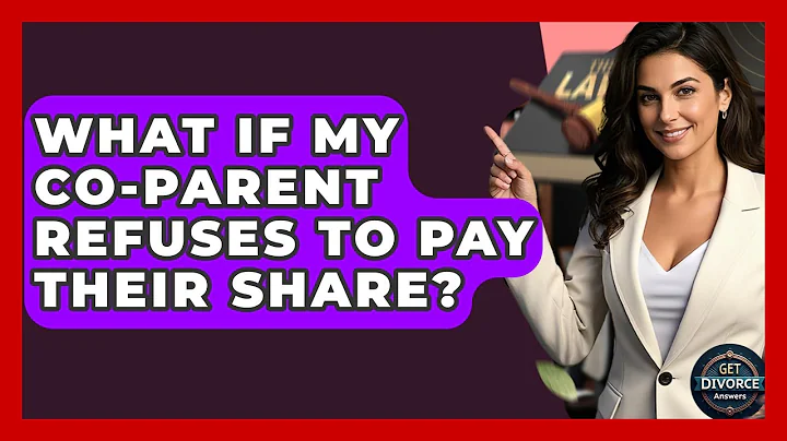 What If My Co-parent Refuses To Pay Their Share? - Get Divorce Answers