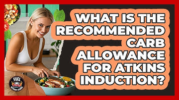 What Is The Recommended Carb Allowance For Atkins Induction?