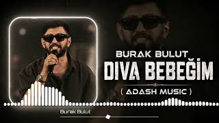 Burak Bulut Di̇va Bebeği̇m (Adash )