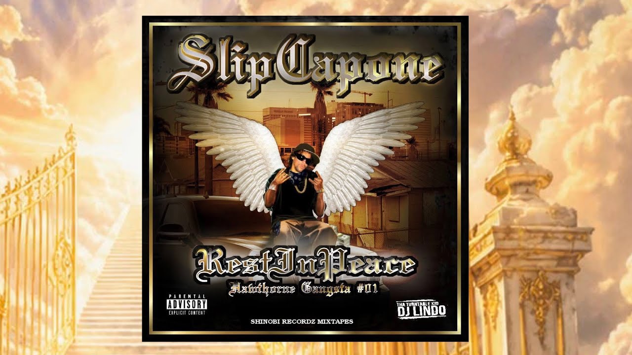 SLIP CAPONE - HAWTHORNE GANGSTA 01 (R.I.P.) MIXTAPE (Mixed by) DJ