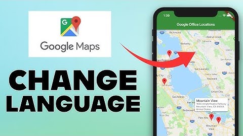 How to Change Language in Google Map 2025?