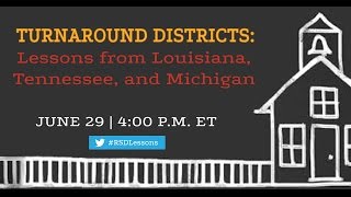 Turnaround Districts: Lessons from Louisiana, Tennessee, and Michigan