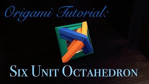Origami Tutorial: Six Unit Octahedron (Tomoko Fuse)｜折纸教程：外形酷炫的六单元正八面体（布施知子）