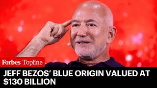 Jeff Bezos’ Blue Origin Valued At $130 Billion After First Fundraising Round