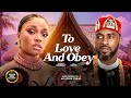 TO LOVE AND OBEY (UZOR ARUKWE BAMBAM OLAWUNMI) - Nigerian Movies 2026 latest full movies