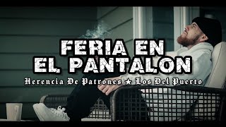 Feria En El Pantalón - Herencia De Patrones x Los Del Puerto [LETRA]