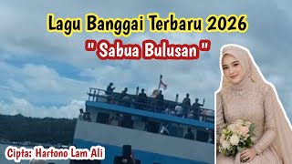Lagu Banggai Terbaru 2026  Sabua Bulusan   Jadi Teman Di Perjalanan 