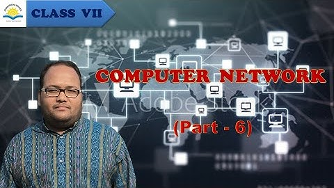 OAVS, CLASS-VII (ICT), COMPUTER NETWORK (PART - 6)