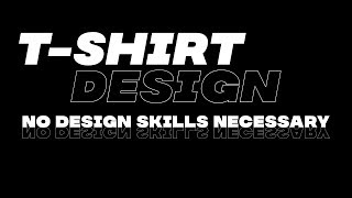 How To Design a T-Shirt Without Graphic Design Skills Using Placeit Tutorial