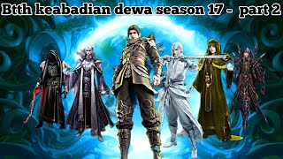 Btth ranah keabadian dewa season 17  part 2 |  perebutan warisan kuno melawan aliansi Abadi