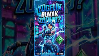 YÜCELİK OLMAK ZORMU?😱VALORANT