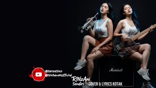 Download Lagu SENDIRI - RINzAni [COVER \u0026 LYRICS KOTAK] MP3