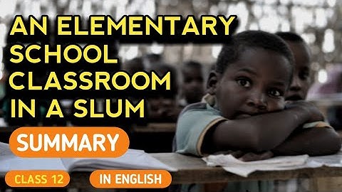 An Elementary School Classroom In A Slum Explanation In English | Class 12 English Poem 2