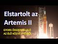 Az Artemis 2 indításának legfontosabb pillanatai // Űrkút / Kommentár nélkül #3