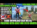 NEW UPDATE BISA MAIN TERUS✅ CARA DOWNLOAD FF BETA GEN2 ORI 2026 VIP GRATIS VERSI TERBARU ANDROID