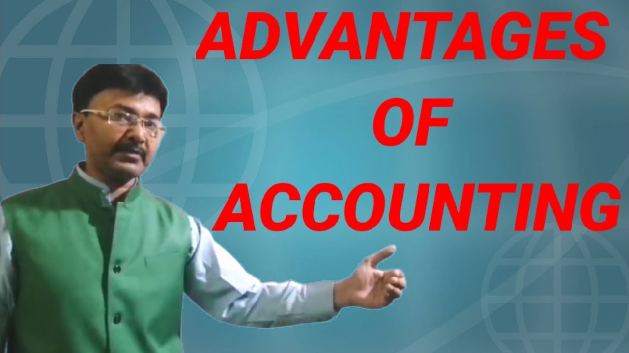 ADVANTAGES OF ACCOUNTING ( CLASS 11) YouTube