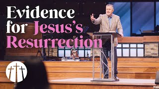 "Evidence for Jesus's Resurrection" | Pastor Steve Gaines